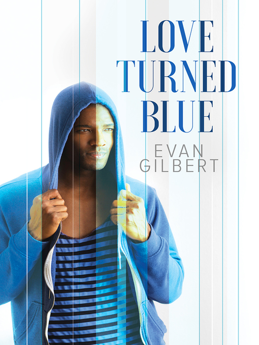 Title details for Love Turned Blue by Evan Gilbert - Available